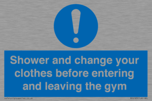 Shower and change your clothes before entering and leaving the gym
